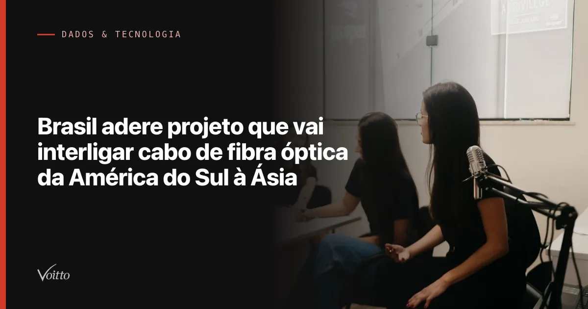 Brasil adere projeto que vai interligar cabo de fibra óptica da América do Sul à Ásia