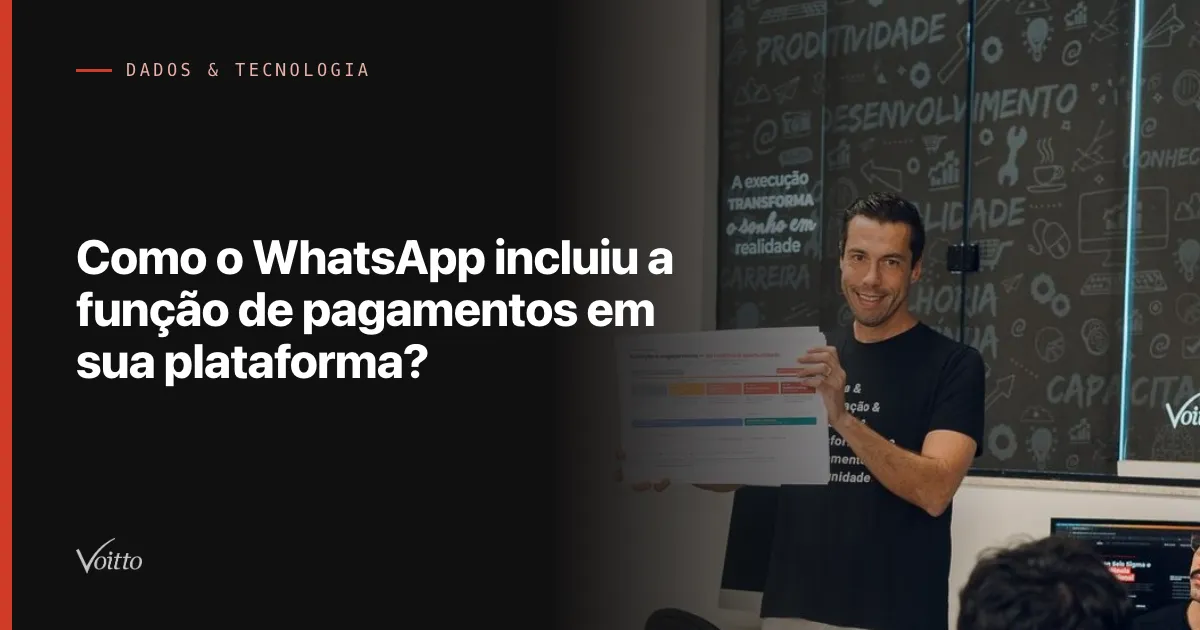 Como o WhatsApp incluiu a função de pagamentos em sua plataforma?