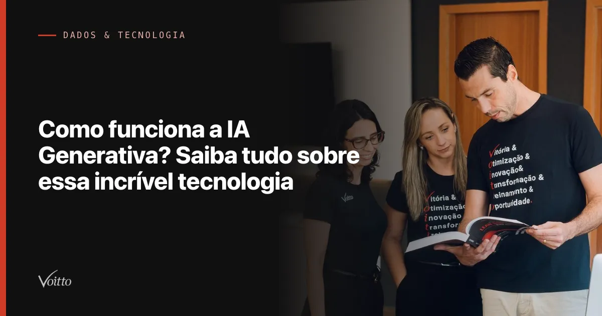 Como funciona a IA Generativa? Saiba tudo sobre essa incrível tecnologia