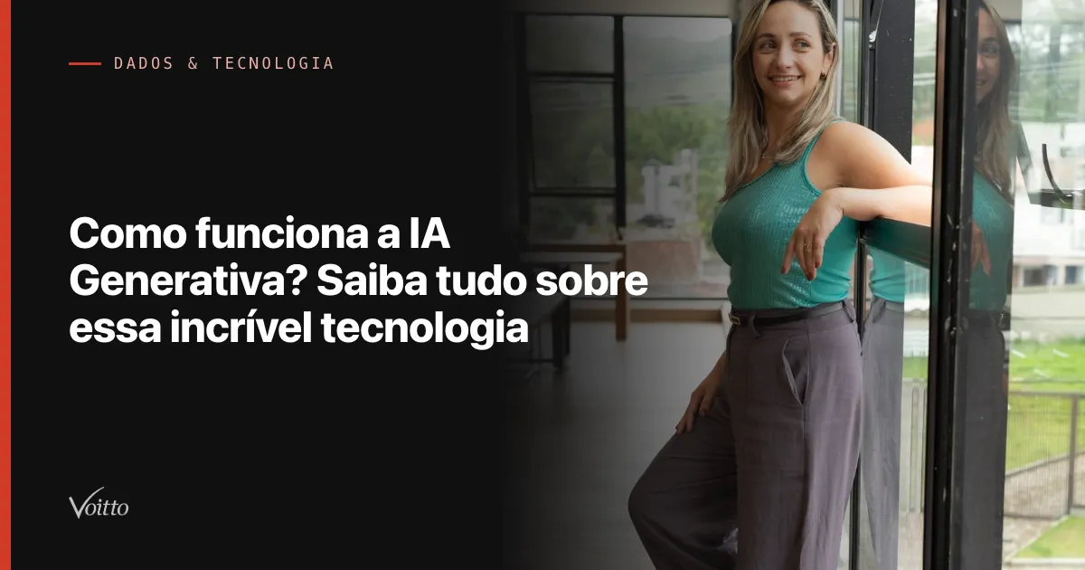 Como funciona a IA Generativa? Saiba tudo sobre essa incrível tecnologia