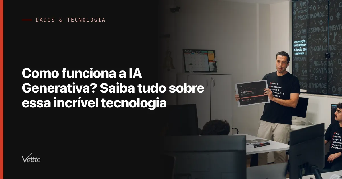 Como funciona a IA Generativa? Saiba tudo sobre essa incrível tecnologia