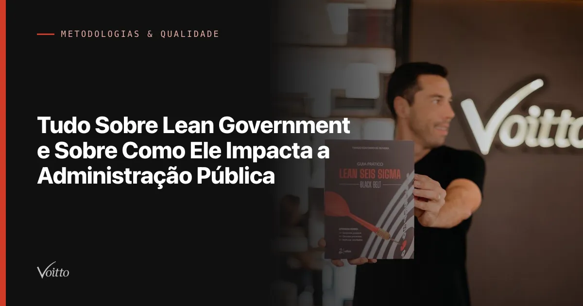 Tudo Sobre Lean Government e Sobre Como Ele Impacta a Administração Pública