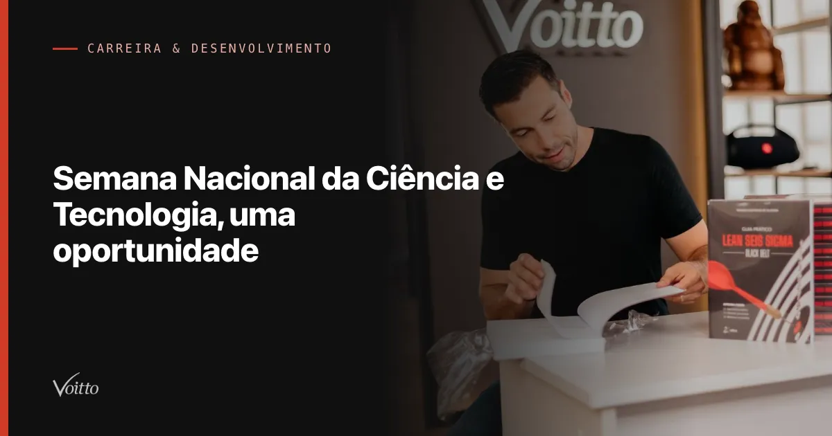 Semana Nacional da Ciência e Tecnologia, uma oportunidade