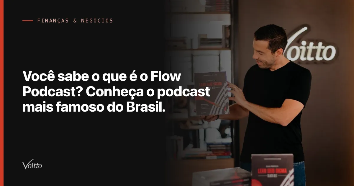 Você sabe o que é o Flow Podcast? Conheça o podcast mais famoso do Brasil.