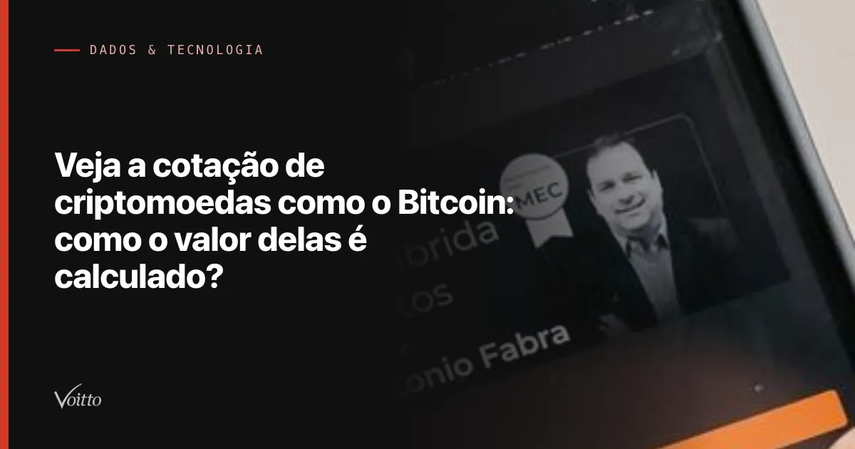 Veja a cotação de criptomoedas como o Bitcoin: como o valor delas é calculado?