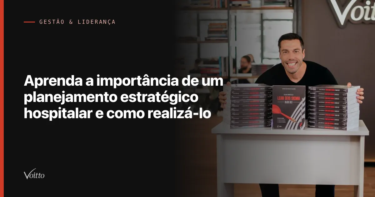 Aprenda a importância de um planejamento estratégico hospitalar e como realizá-lo
