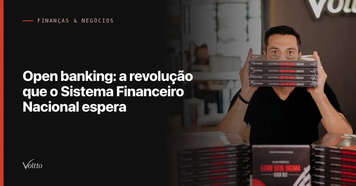 Open banking: a revolução que o Sistema Financeiro Nacional espera