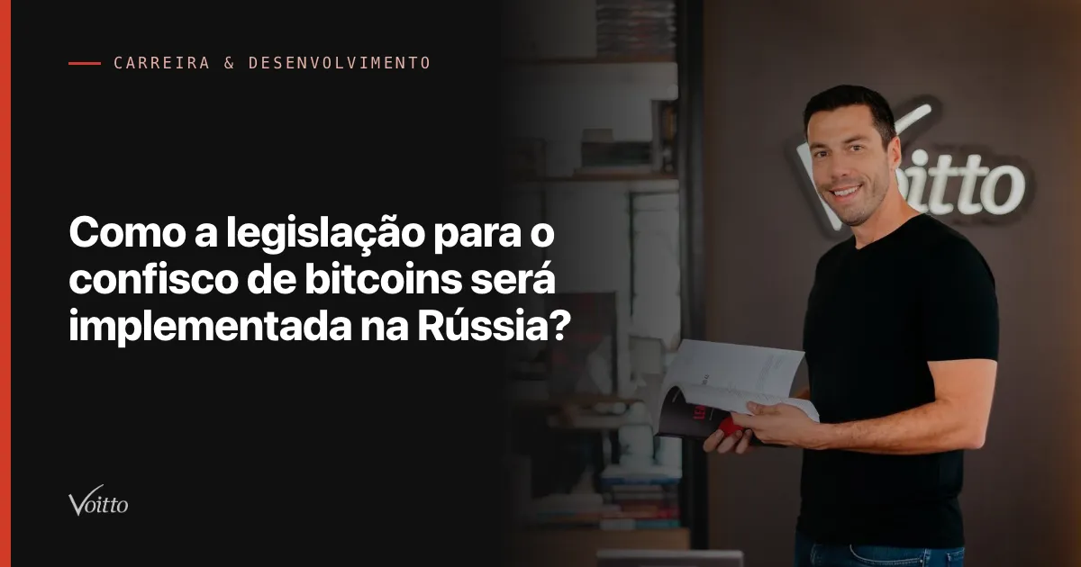 Como a legislação para o confisco de bitcoins será implementada na Rússia?