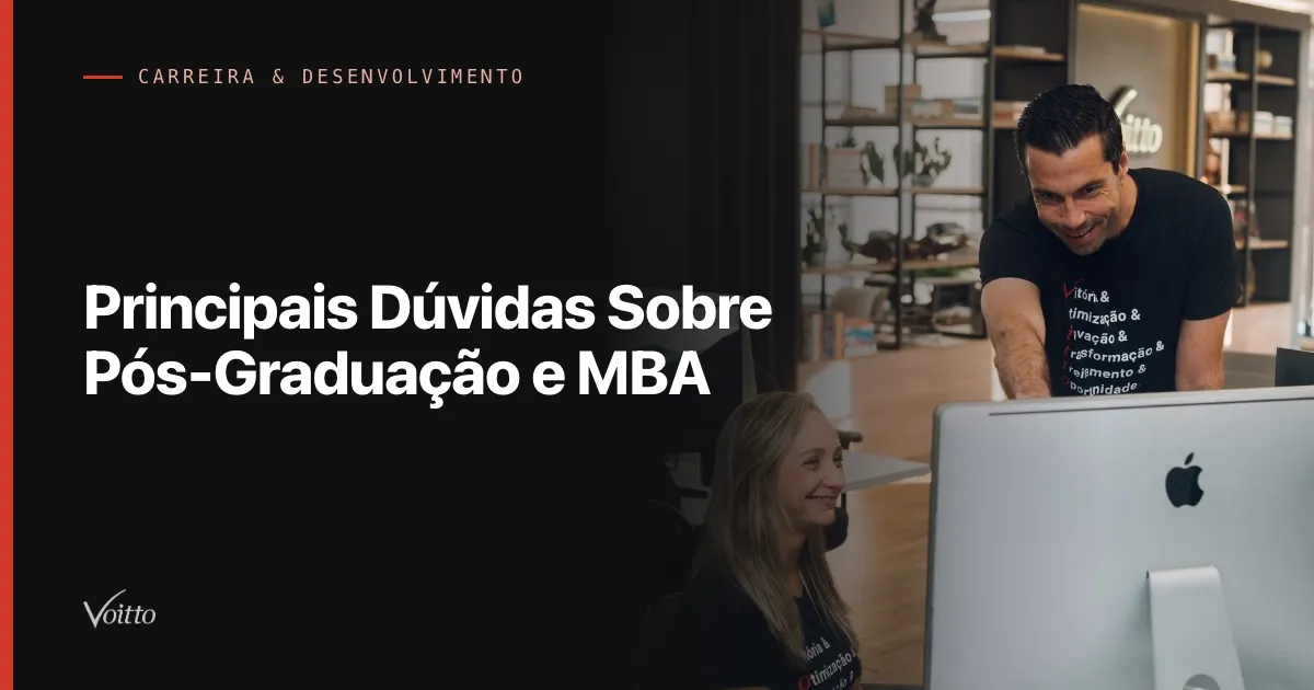 Principais Dúvidas Sobre Pós-Graduação e MBA