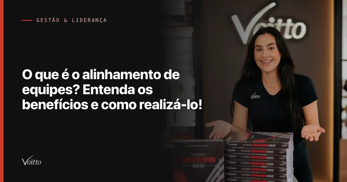 O que é o alinhamento de equipes? Entenda os benefícios e como realizá-lo!