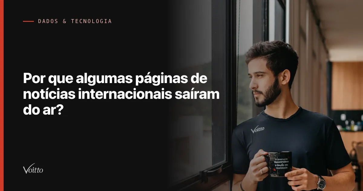 Por que algumas páginas de notícias internacionais saíram do ar?