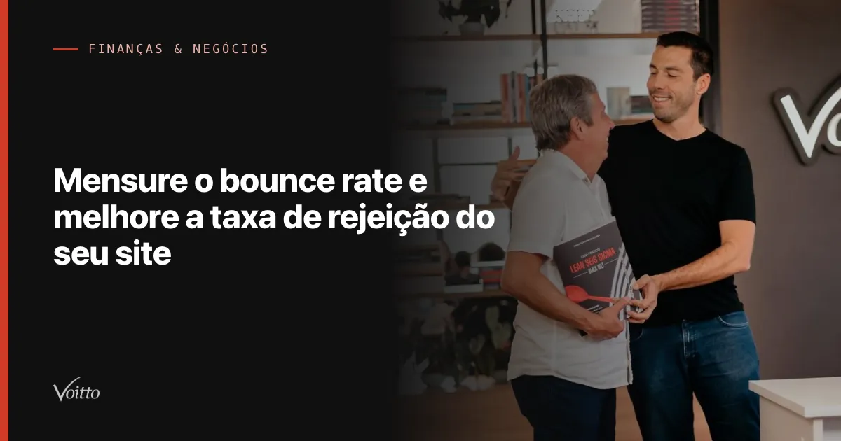 Mensure o bounce rate e melhore a taxa de rejeição do seu site