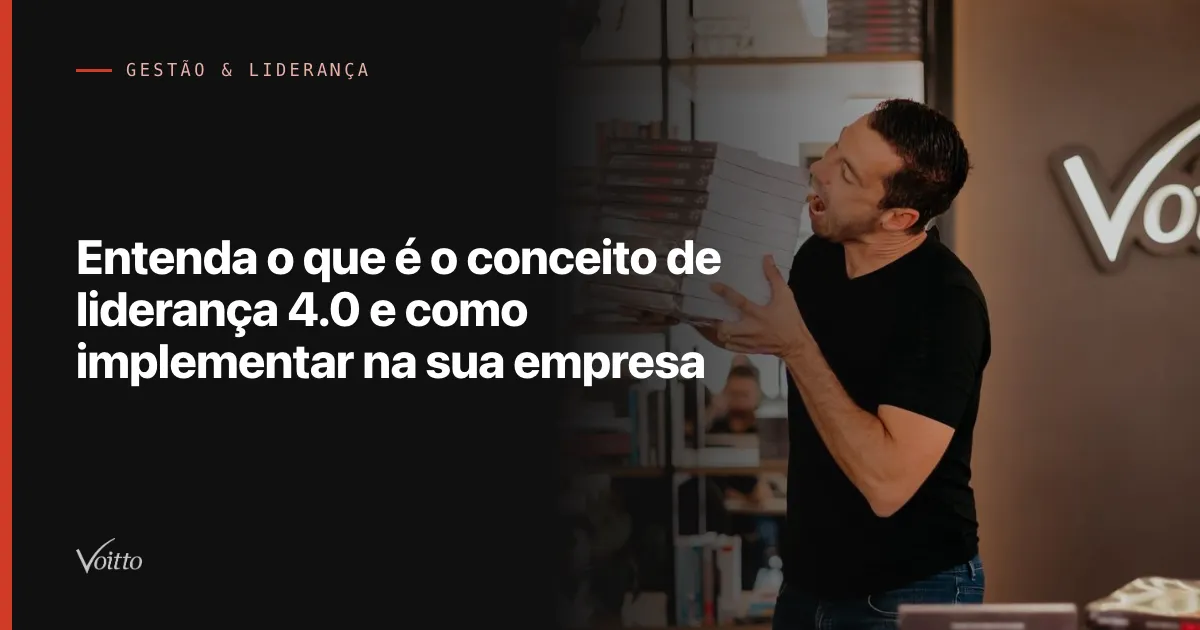 Entenda o que é o conceito de liderança 4.0 e como implementar na sua empresa
