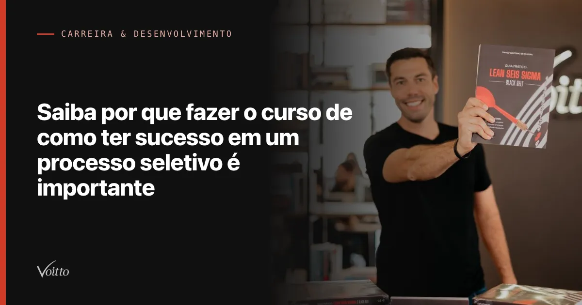 Saiba por que fazer o curso de como ter sucesso em um processo seletivo é importante