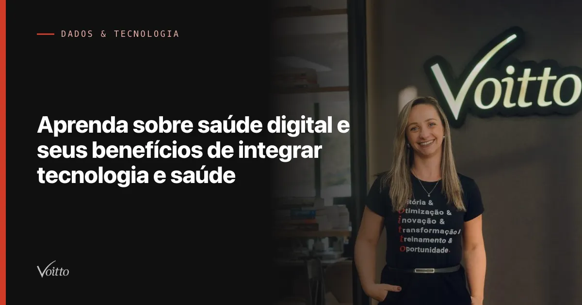Aprenda sobre saúde digital e seus benefícios de integrar tecnologia e saúde
