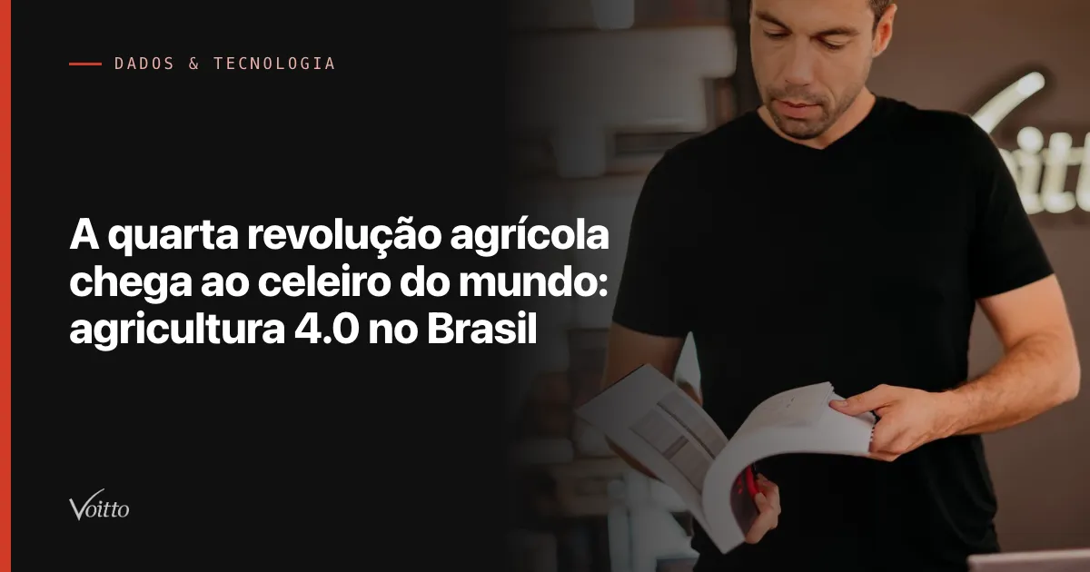 A quarta revolução agrícola chega ao celeiro do mundo: agricultura 4.0 no Brasil