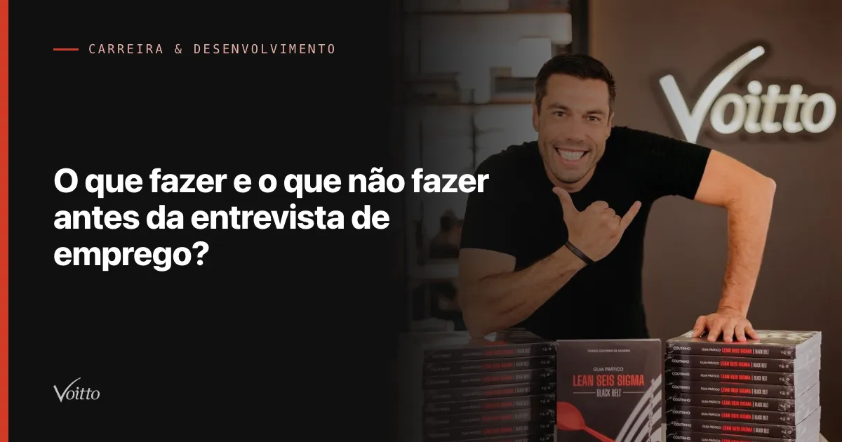 O que fazer e o que não fazer antes da entrevista de emprego?