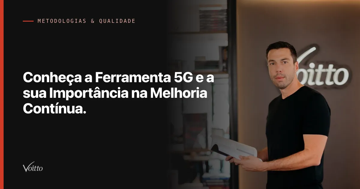 Conheça a Ferramenta 5G e a sua Importância na Melhoria Contínua.