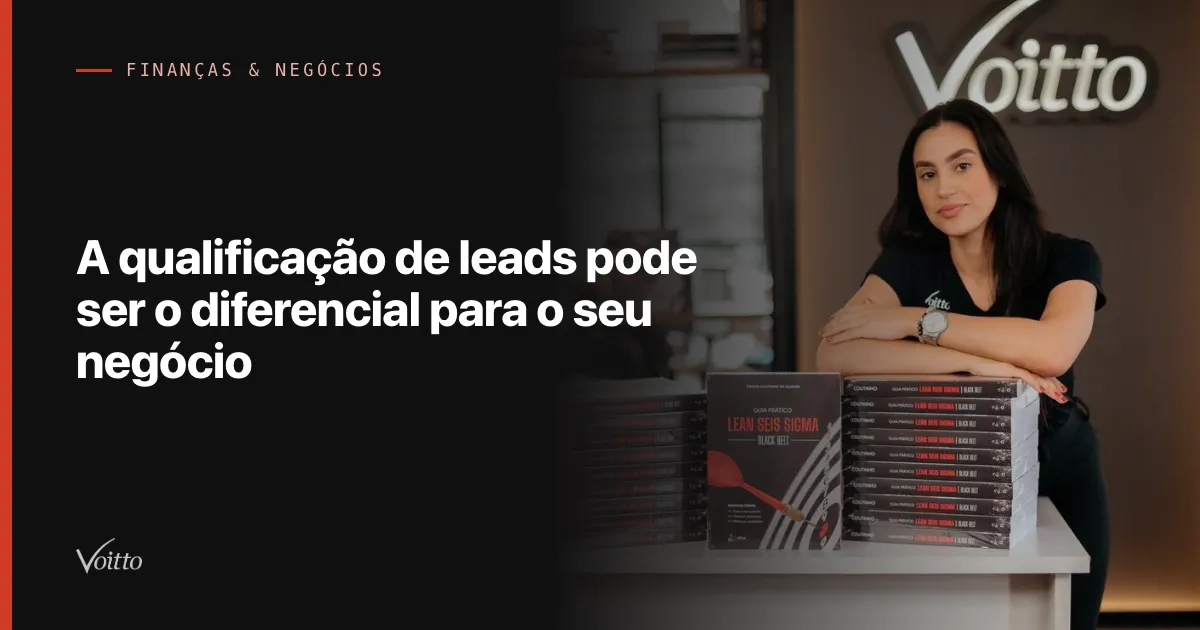 A qualificação de leads pode ser o diferencial para o seu negócio