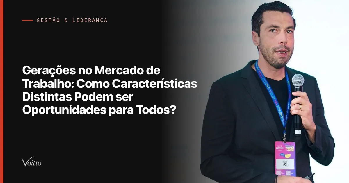 Gerações no Mercado de Trabalho: Como Características Distintas Podem ser Oportunidades para Todos?