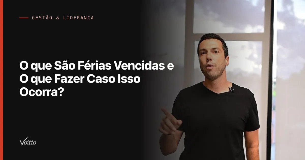 O que São Férias Vencidas e O que Fazer Caso Isso Ocorra?