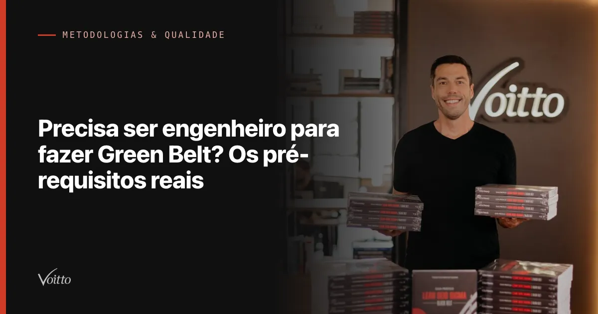 Precisa ser engenheiro para fazer Green Belt? Os pré-requisitos reais