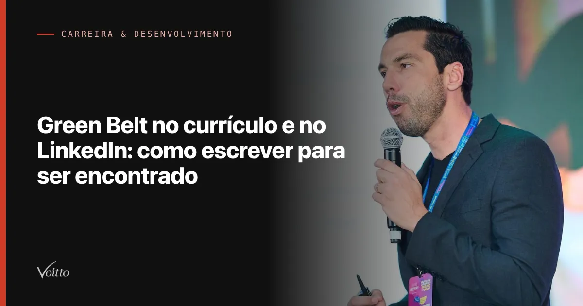 Green Belt no currículo e no LinkedIn: como escrever para ser encontrado