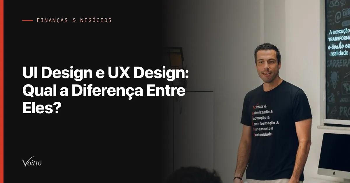UI Design e UX Design: Qual a Diferença Entre Eles?