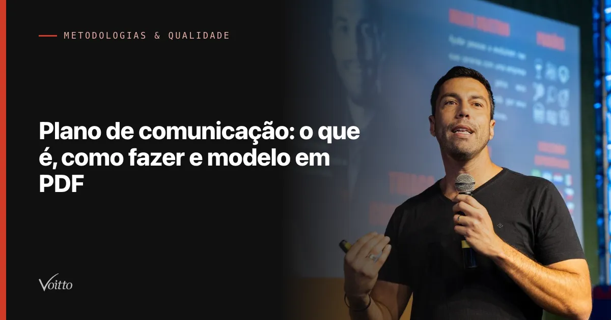 Plano de comunicação: o que é, como fazer e modelo em PDF