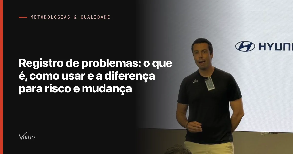 Registro de problemas: o que é, como usar e a diferença para risco e mudança