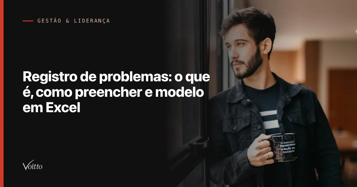 Registro de problemas: o que é, como preencher e modelo em Excel