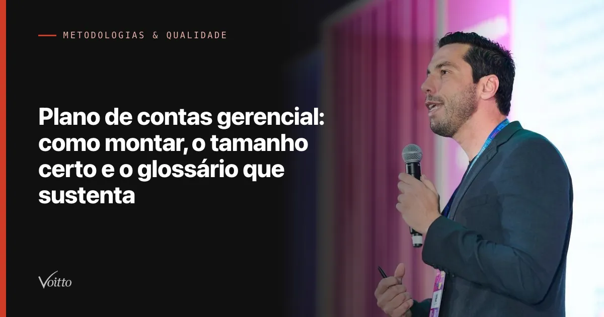 Plano de contas gerencial: como montar, o tamanho certo e o glossário que sustenta