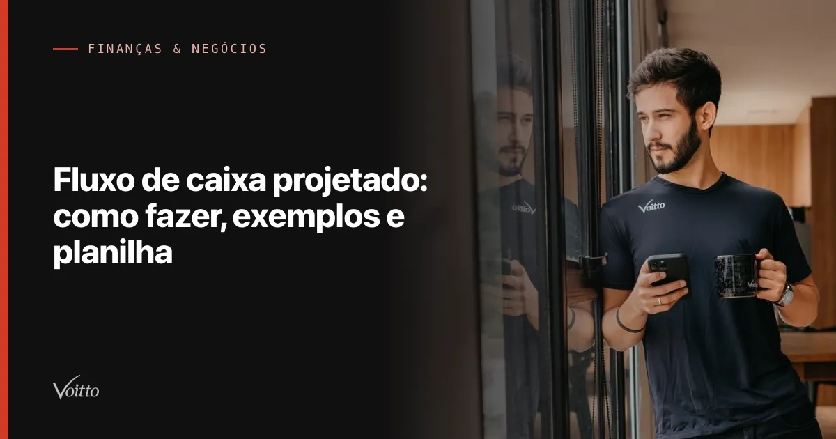 Fluxo de caixa projetado: como fazer, exemplos e planilha