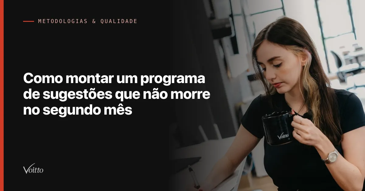 Como montar um programa de sugestões que não morre no segundo mês