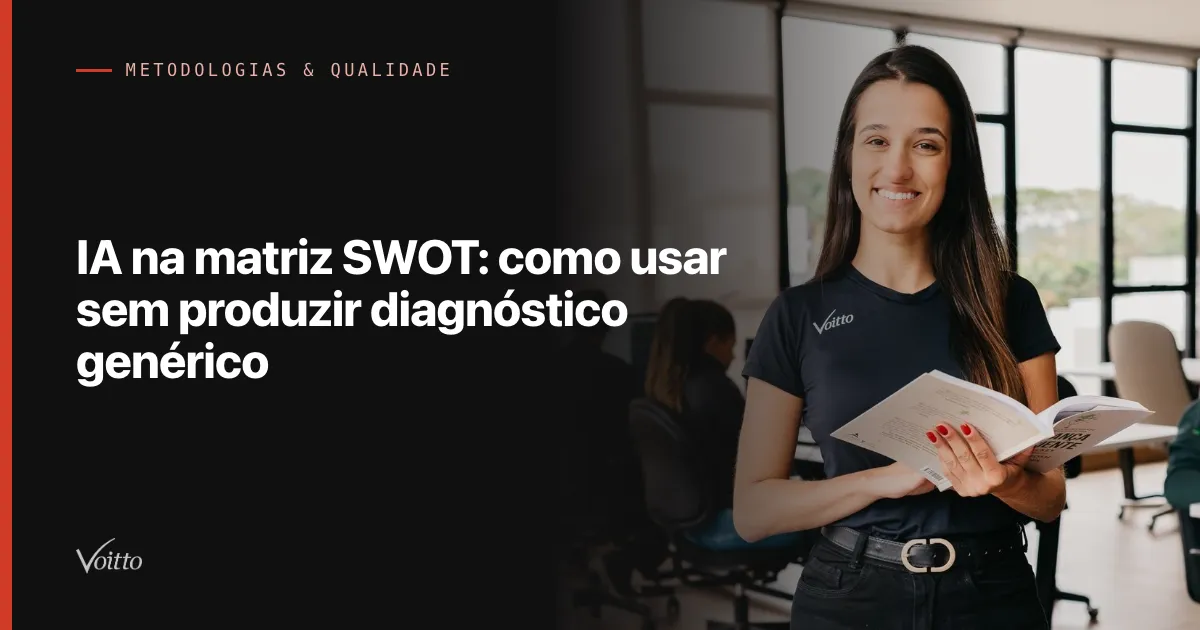 IA na matriz SWOT: como usar sem produzir diagnóstico genérico