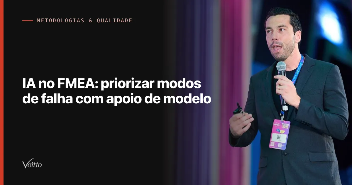 IA no FMEA: priorizar modos de falha com apoio de modelo