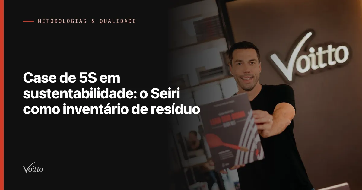 Case de 5S em sustentabilidade: o Seiri como inventário de resíduo