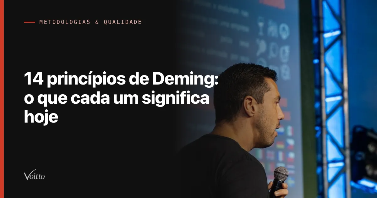 14 princípios de Deming: o que cada um significa hoje