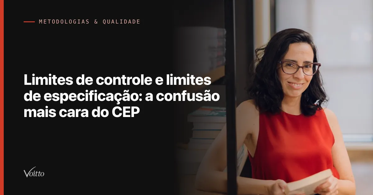 Limites de controle e limites de especificação: a confusão mais cara do CEP