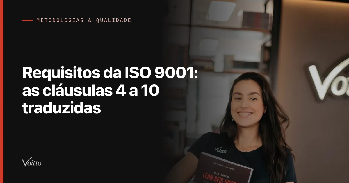 Requisitos da ISO 9001: as cláusulas 4 a 10 traduzidas