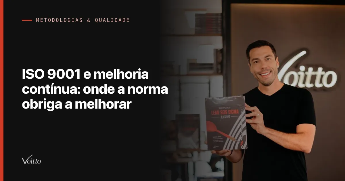 ISO 9001 e melhoria contínua: onde a norma obriga a melhorar