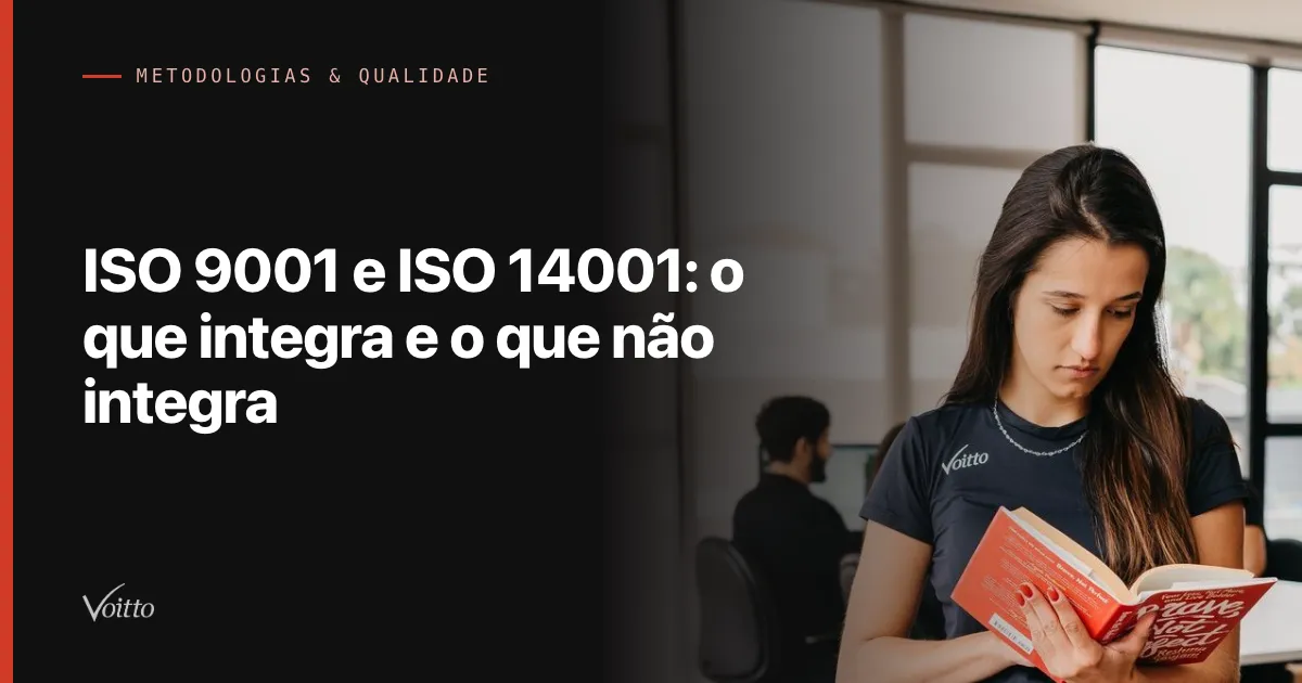 ISO 9001 e ISO 14001: o que integra e o que não integra
