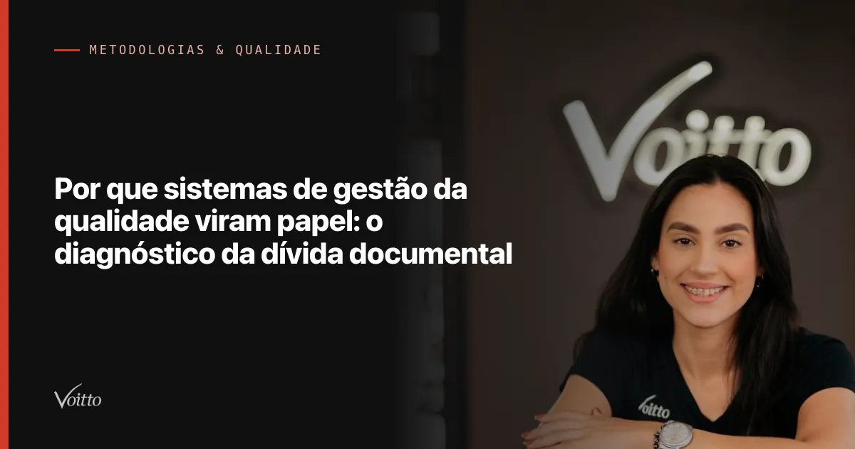 Por que sistemas de gestão da qualidade viram papel: o diagnóstico da dívida documental
