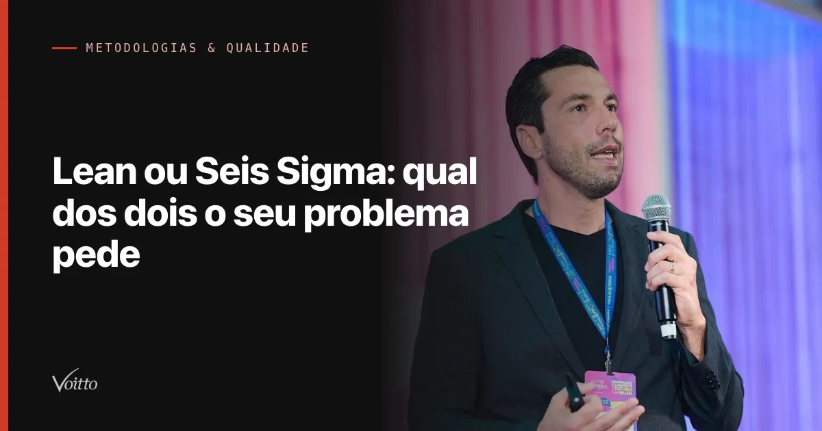 Lean ou Seis Sigma: qual dos dois o seu problema pede