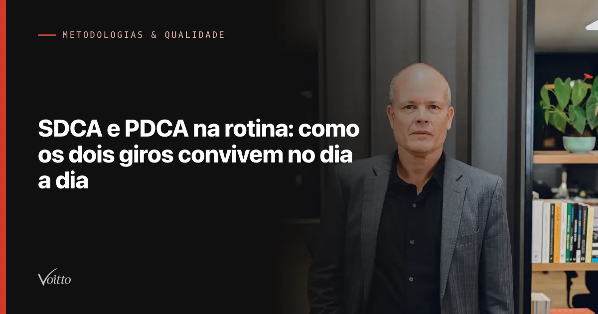 SDCA e PDCA na rotina: como os dois giros convivem no dia a dia