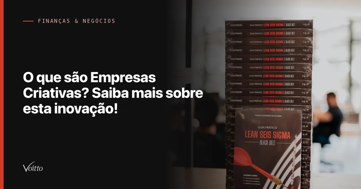 O que são Empresas Criativas? Saiba mais sobre esta inovação!