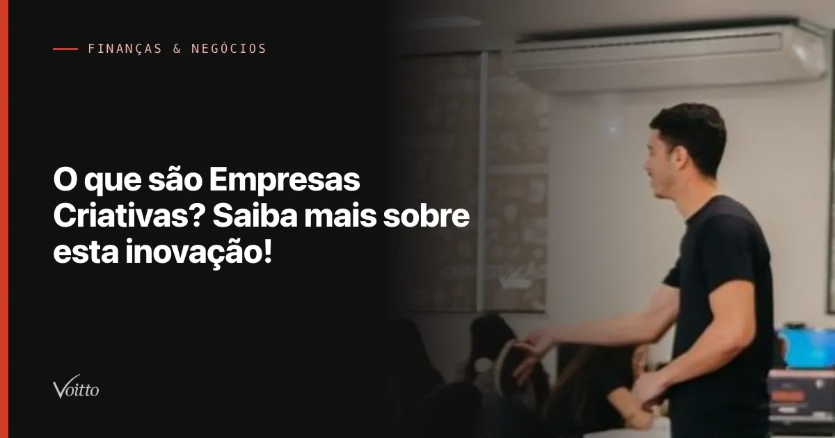 O que são Empresas Criativas? Saiba mais sobre esta inovação!