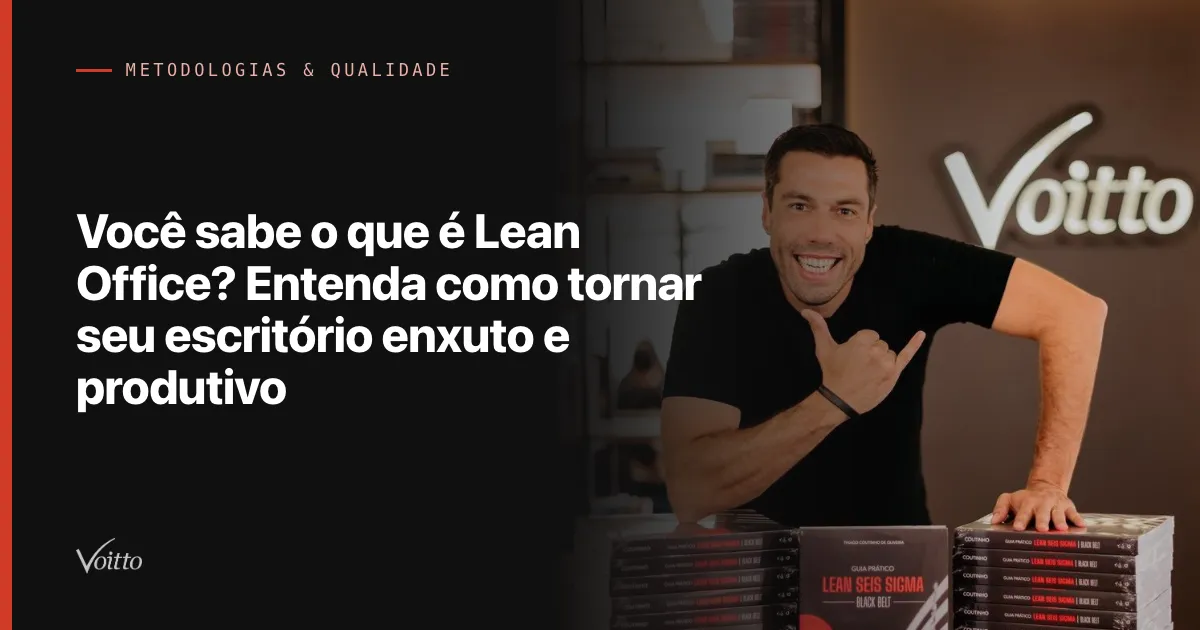 Você sabe o que é Lean Office? Entenda como tornar seu escritório enxuto e produtivo