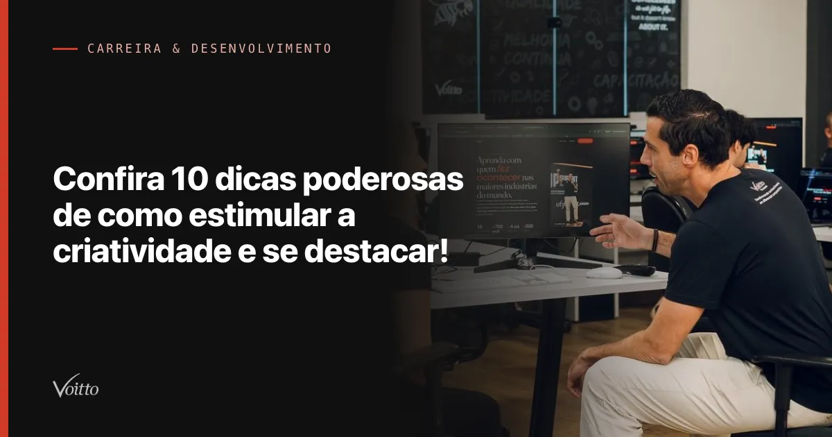 Confira 10 dicas poderosas de como estimular a criatividade e se destacar!