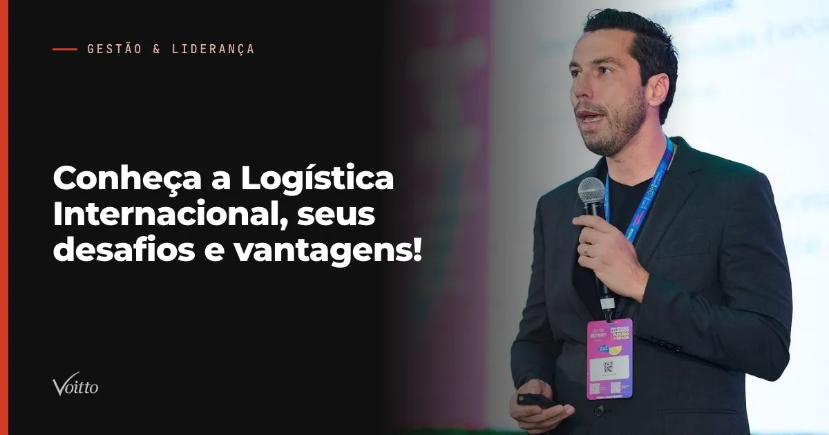 Conheça a Logística Internacional, seus desafios e vantagens!